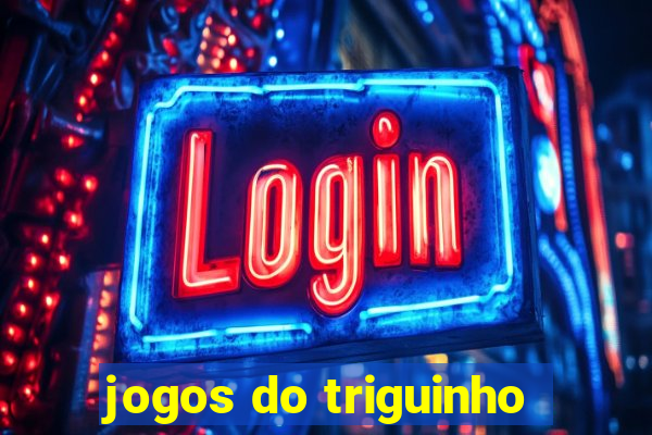 jogos do triguinho